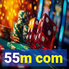 55m com